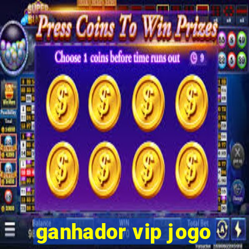 ganhador vip jogo